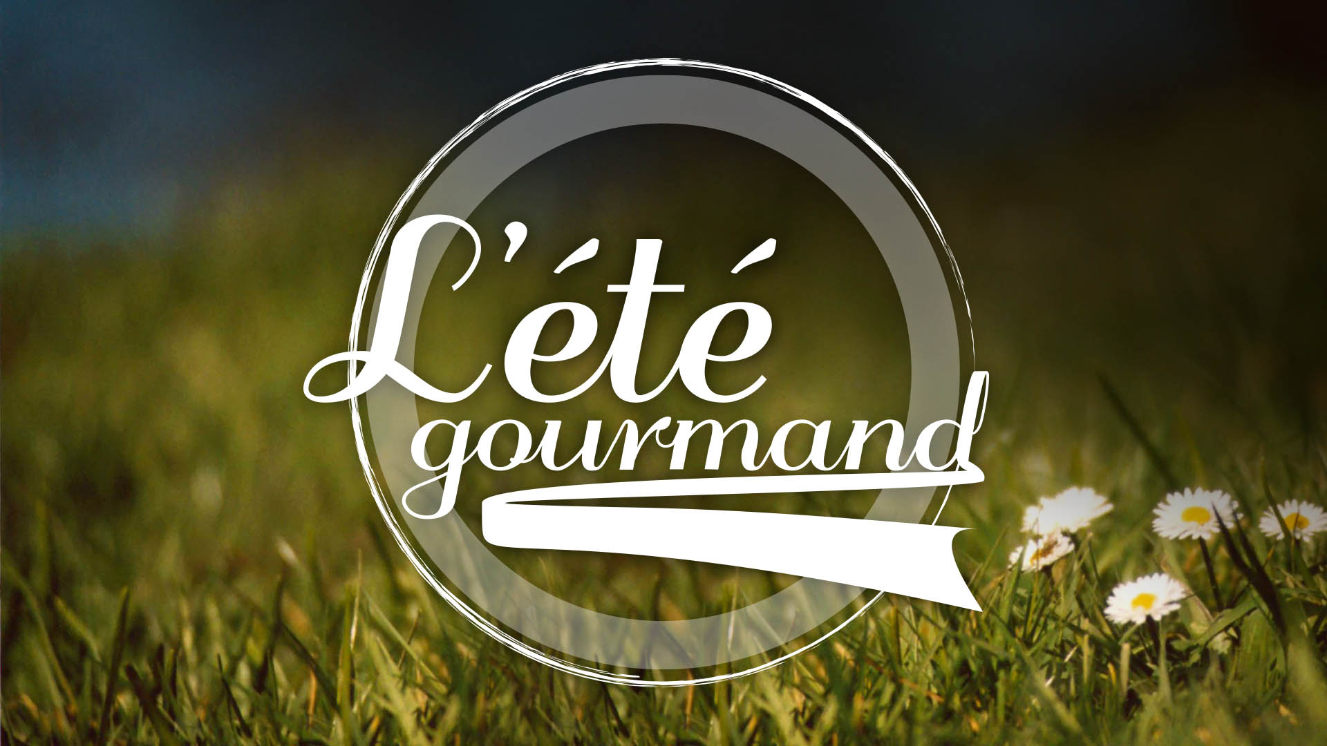 L'été gourmand de... - émission tv lux replay