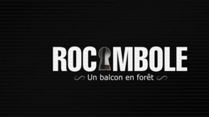 Rocambole : Un balcon en forêt
