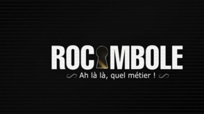 Rocambole : Ah là là, quel métier !