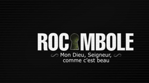 Rocambole : Mon dieu, seigneur, comme cest beau !