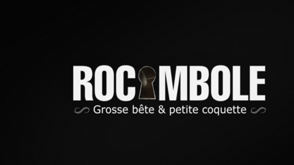 Rocambole : Grosse bête et petite coquette