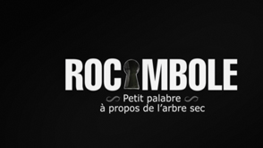 Rocambole : Petit palabre à propos de larbre sec