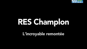 RES Champlon : l'incroyable remontée