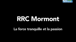 RRC Mormont : la force tranquille et la passion