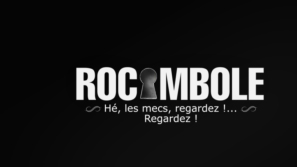 Rocambole : Hé les mecs regardez !