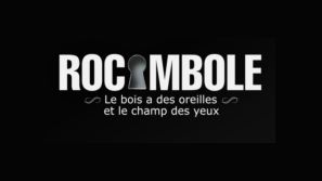 Rocambole : Le bois a des oreilles. et le champ, des yeux. 