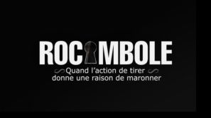 Rocambole : Quand laction de tirer  donne une raison de maronner