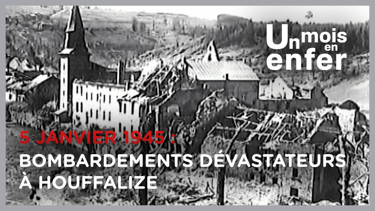 UN MOIS EN ENFER N°21 : 05 janvier 1945 - Bombardements dévastateurs à Houffalize