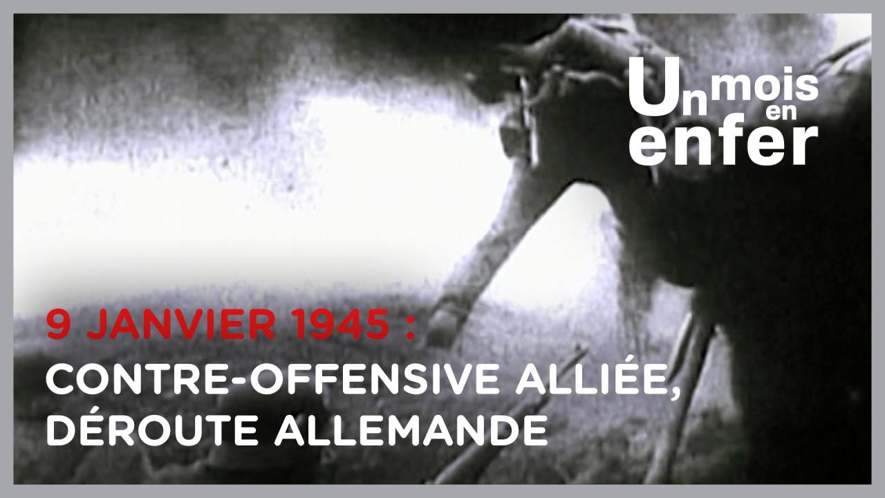 UN MOIS EN ENFER N°25 : 09 janvier 1945 - Contre-offensive alliée, déroute allemande