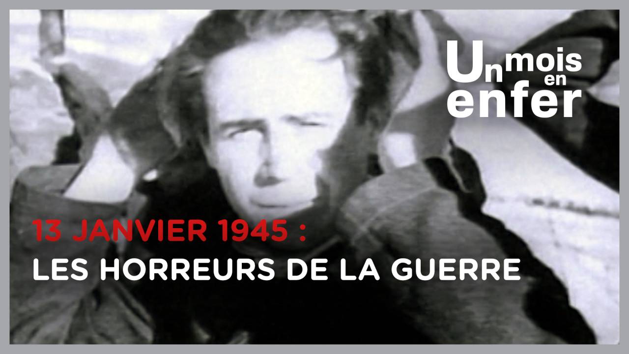 UN MOIS EN ENFER N°29 : 13 janvier 1945 - Les horreurs de la guerre