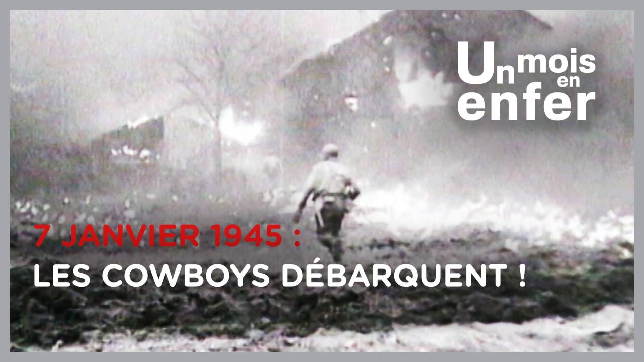 UN MOIS EN ENFER N°23 : 07 janvier 1945 - Les cowboys débarquent !